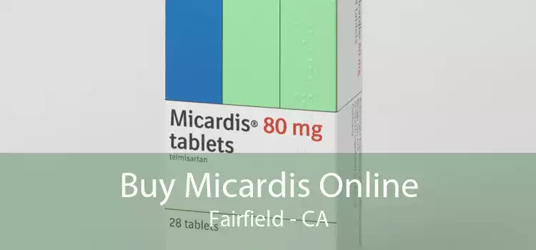 Buy Micardis Online Fairfield - CA